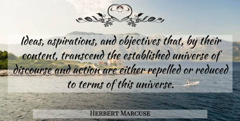 Herbert Marcuse Quote About Ideas, Action, Aspiration: Ideas Aspirations And Objectives That...