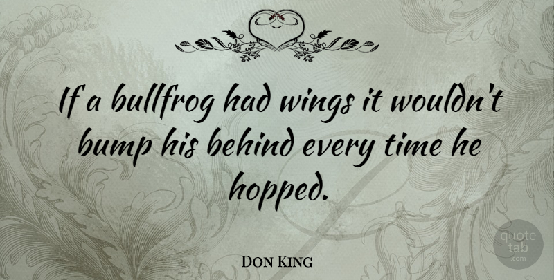 Don King Quote About Funny, Wings, Boxing: If A Bullfrog Had Wings...