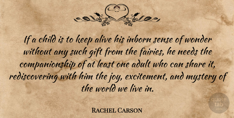 Rachel Carson Quote About Adult, Alive, Child, Gift, Imagination: If A Child Is To...