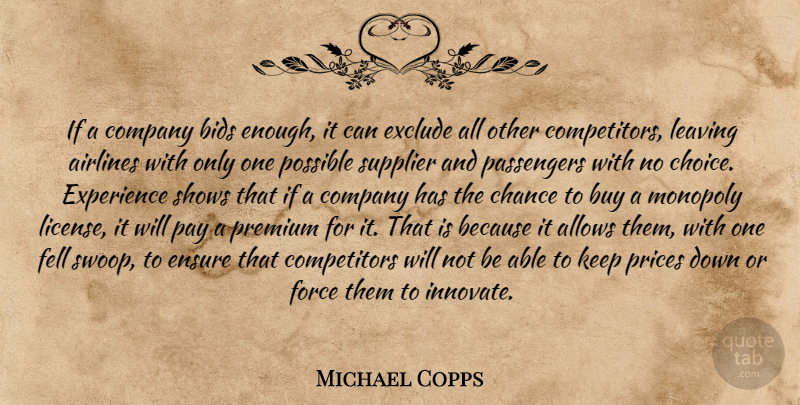 Michael Copps Quote About Airlines, Bids, Buy, Chance, Company: If A Company Bids Enough...