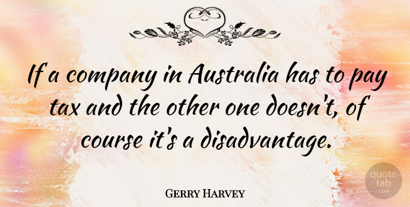 Gerry Harvey Quote About Course, Pay: If A Company In Australia...
