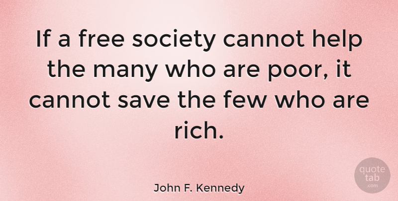 John F. Kennedy Quote About Inspirational, Success, Helping Others: If A Free Society Cannot...