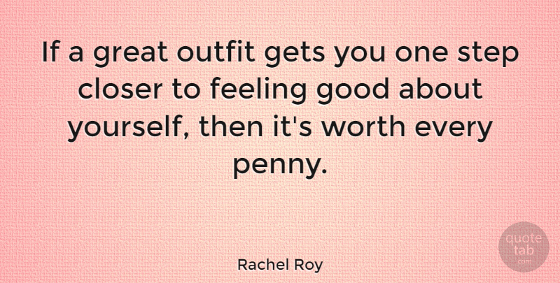 Rachel Roy Quote About Feel Good, Feelings, Pennies: If A Great Outfit Gets...