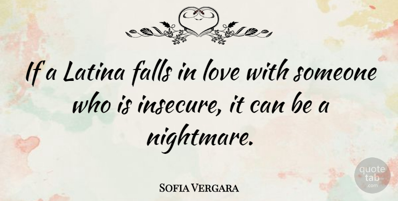Sofia Vergara Quote About Falling In Love, Insecure, Nightmare: If A Latina Falls In...