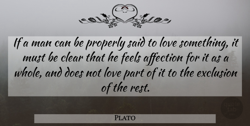 Plato Quote About Love, Men, Exclusion: If A Man Can Be...