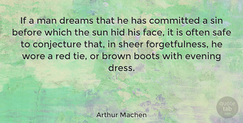 Arthur Machen Quote About Dream, Men, Ties: If A Man Dreams That...