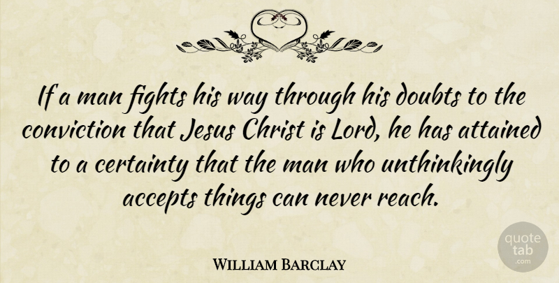 William Barclay Quote About Jesus, Stars, Fighting: If A Man Fights His...