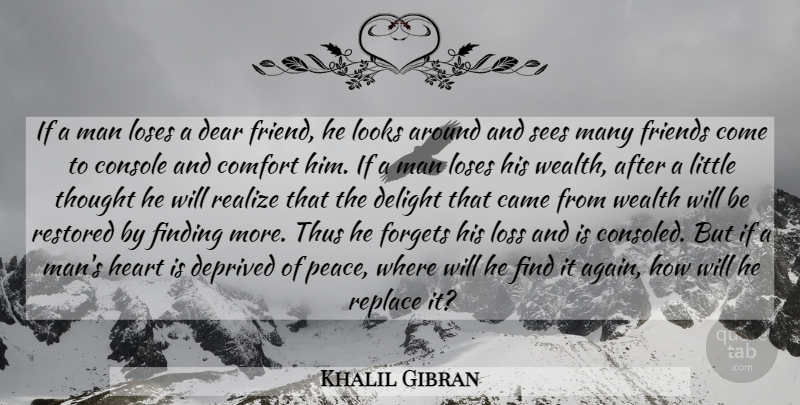 Khalil Gibran Quote About Heart, Loss, Men: If A Man Loses A...