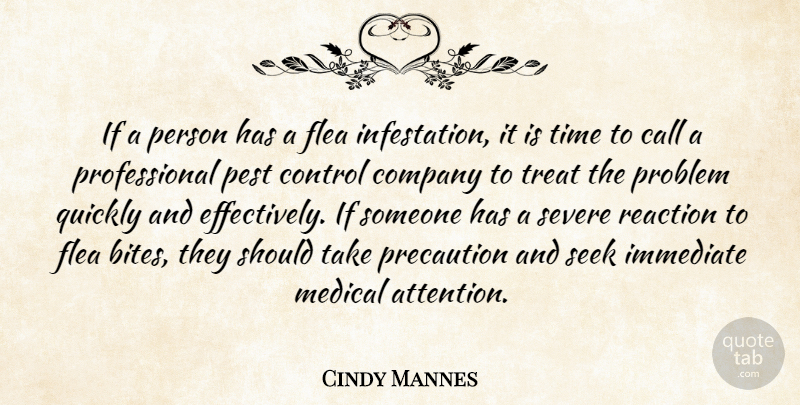 Cindy Mannes Quote About Call, Company, Control, Flea, Immediate: If A Person Has A...