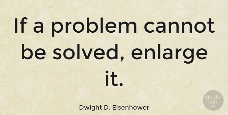Dwight D. Eisenhower Quote About Aviation, Problem, Ifs: If A Problem Cannot Be...