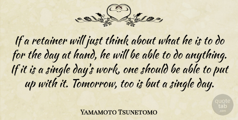 Yamamoto Tsunetomo Quote About Thinking, Hands, Able: If A Retainer Will Just...