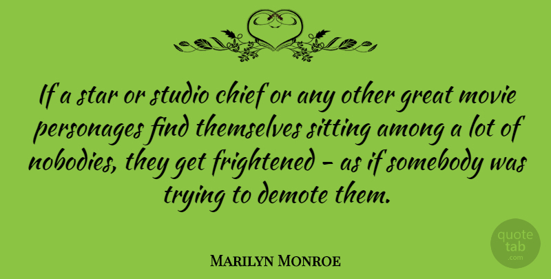 Marilyn Monroe Quote About Movie, Stars, Trying: If A Star Or Studio...