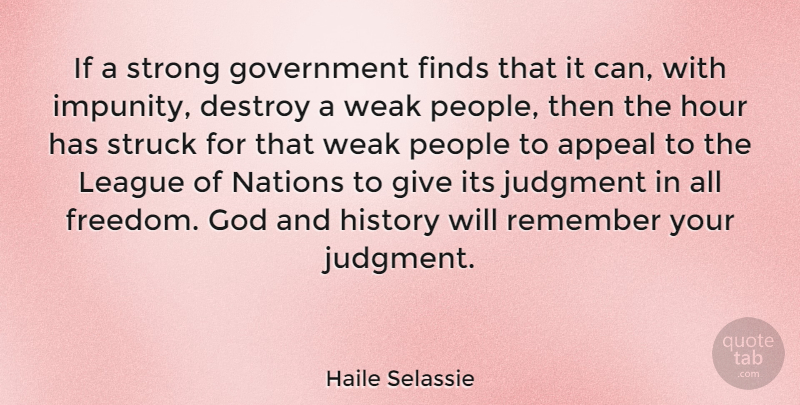 Haile Selassie Quote About Strong, Government, People: If A Strong Government Finds...