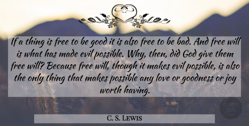 C. S. Lewis Quote About Giving, Evil, Joy: If A Thing Is Free...