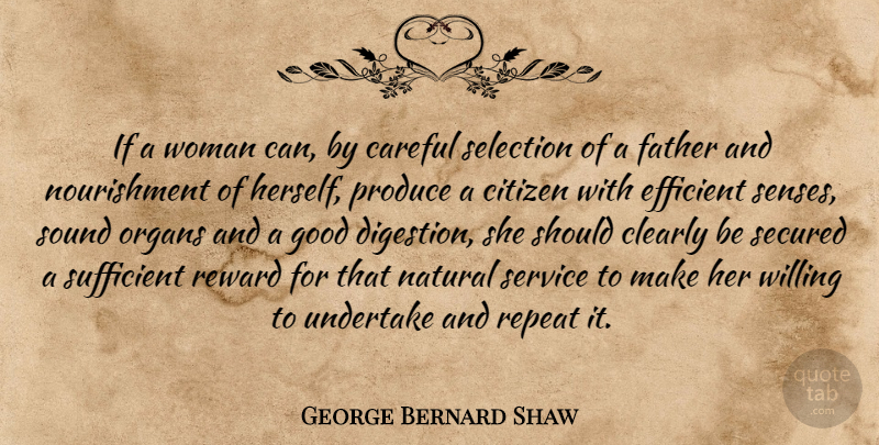 George Bernard Shaw Quote About Careful, Citizen, Clearly, Efficient, Good: If A Woman Can By...