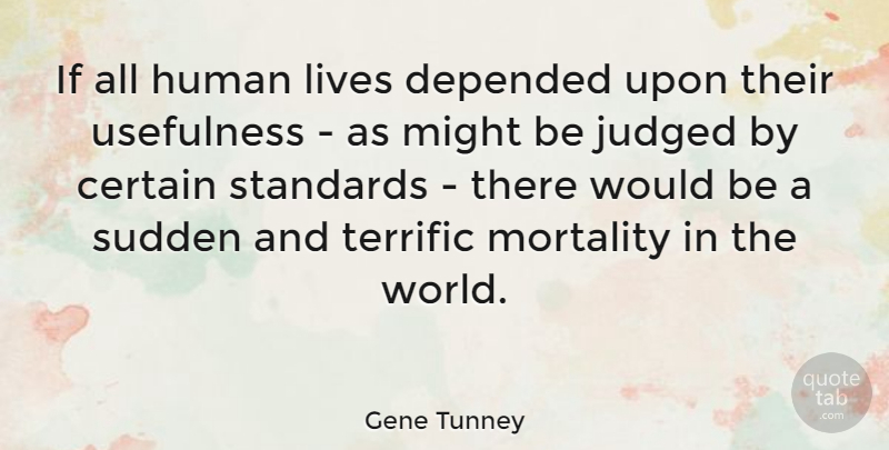 Gene Tunney Quote About World, Charity, Might: If All Human Lives Depended...