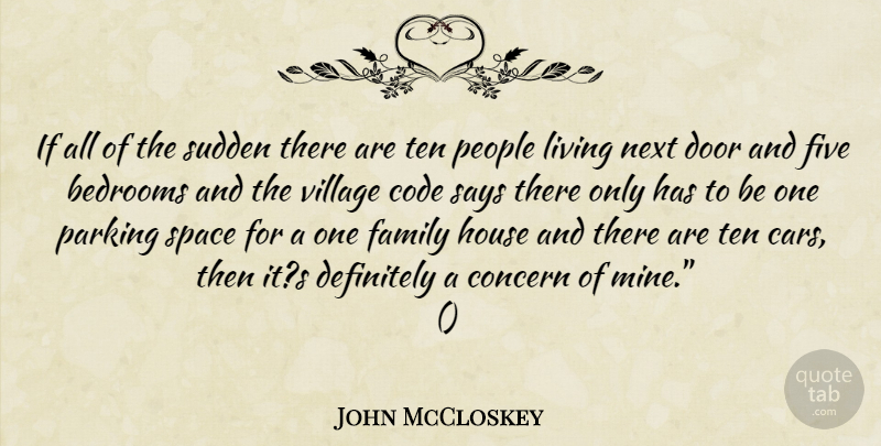 John McCloskey Quote About Bedrooms, Code, Concern, Definitely, Door: If All Of The Sudden...