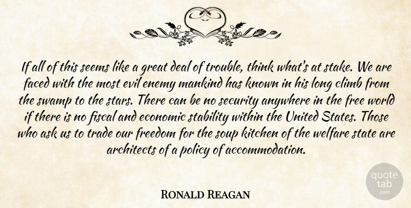 Ronald Reagan Quote About Anywhere, Architects, Ask, Climb, Deal: If All Of This Seems...