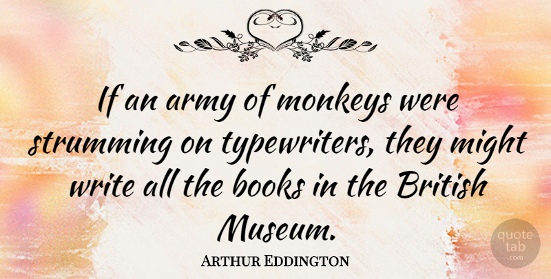 Arthur Eddington Quote About Book, Writing, Army: If An Army Of Monkeys...