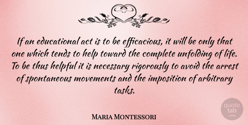 Maria Montessori Quote About Education, Tasks, Arbitrary: If An Educational Act Is...