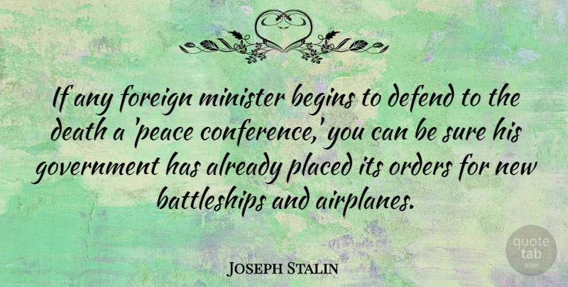 Joseph Stalin Quote About Peace, Airplane, Government: If Any Foreign Minister Begins...