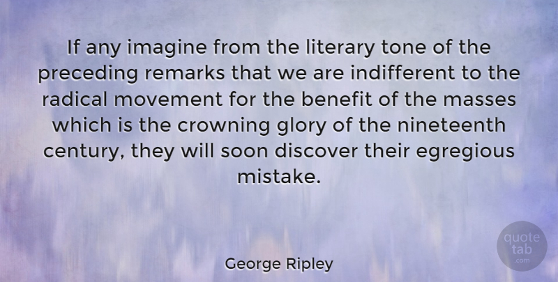 George Ripley Quote About American Activist, Benefit, Discover, Glory, Literary: If Any Imagine From The...