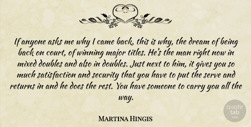 Martina Hingis Quote About Anyone, Asks, Came, Carry, Doubles: If Anyone Asks Me Why...