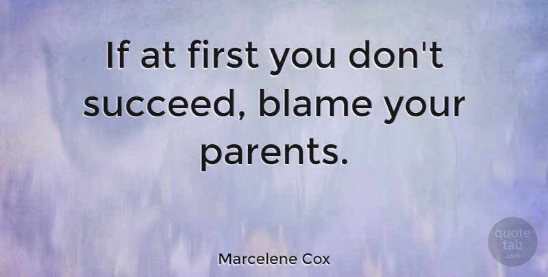 Marcelene Cox Quote About Funny: If At First You Dont...