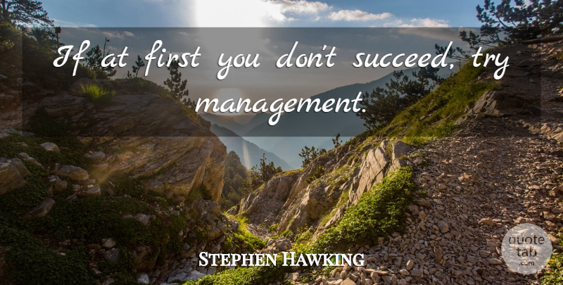 Stephen Hawking Quote About Success, Perseverance, Persistence: If At First You Dont...