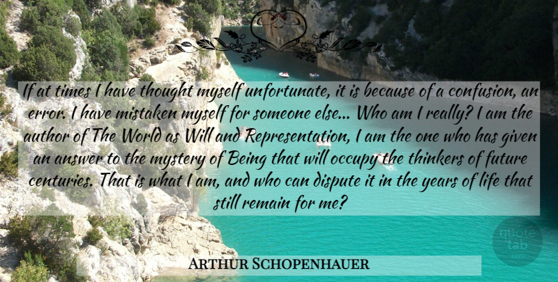 Arthur Schopenhauer Quote About Years, Errors, Confusion: If At Times I Have...