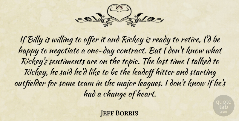 Jeff Borris Quote About Billy, Change, Happy, Hitter, Last: If Billy Is Willing To...