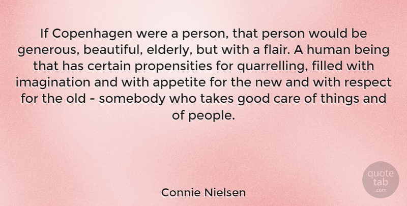 Connie Nielsen Quote About Beautiful, Elderly, Imagination: If Copenhagen Were A Person...
