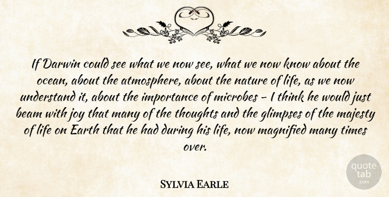 Sylvia Earle Quote About Ocean, Thinking, Joy: If Darwin Could See What...