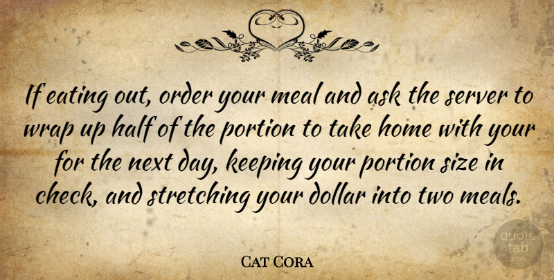Cat Cora Quote About Home, Order, Two: If Eating Out Order Your...