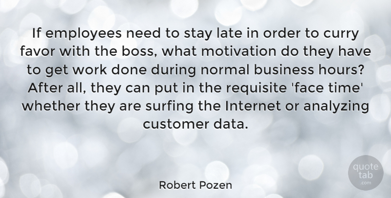 Robert Pozen Quote About Motivation, Educational, Order: If Employees Need To Stay...