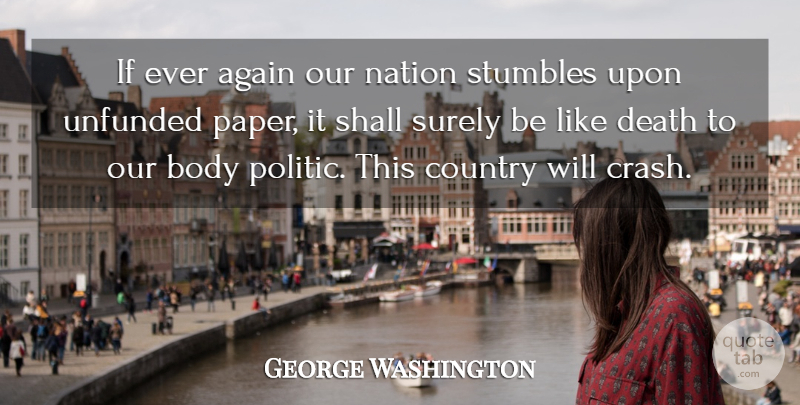 George Washington Quote About Country, Paper, Body: If Ever Again Our Nation...