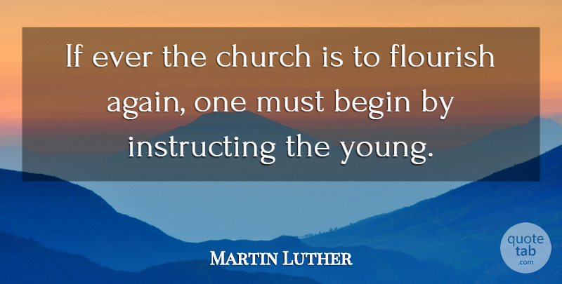 Martin Luther Quote About Church, Young, Ifs: If Ever The Church Is...