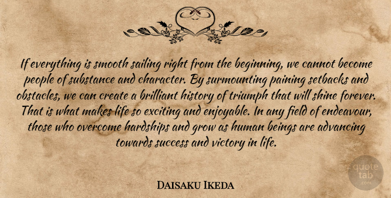 Daisaku Ikeda Quote About Inspirational, Character, Smooth Sailing: If Everything Is Smooth Sailing...