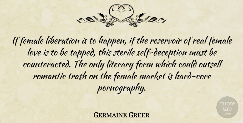 Germaine Greer Quote About Real, Love Is, Self: If Female Liberation Is To...