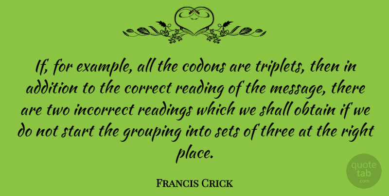 Francis Crick Quote About Reading, Two, Messages: If For Example All The...