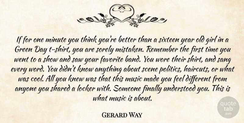 Gerard Way Quote About Anyone, Favorite, Finally, Girl, Green: If For One Minute You...