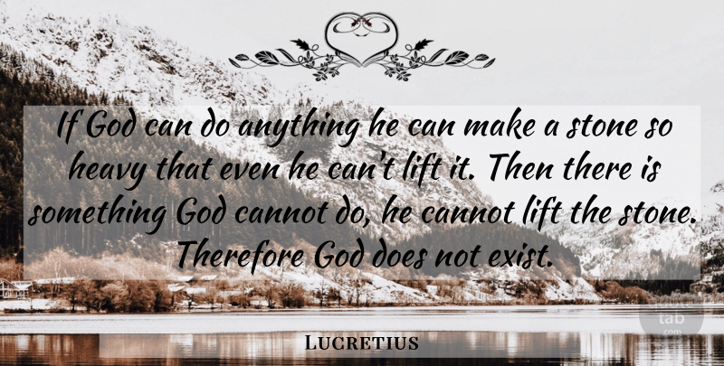 Lucretius Quote About Stones, Doe, Heavy: If God Can Do Anything...
