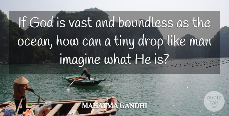 Mahatma Gandhi Quote About God, Ocean, Men: If God Is Vast And...