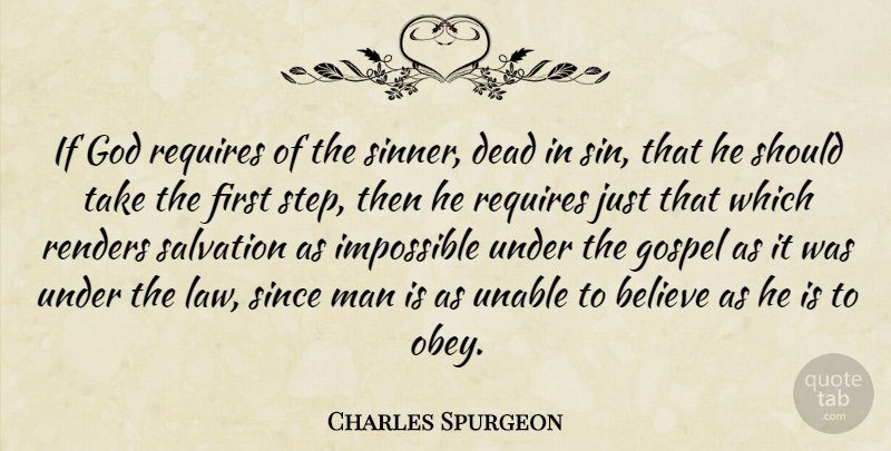 Charles Spurgeon Quote About Believe, Men, Law: If God Requires Of The...