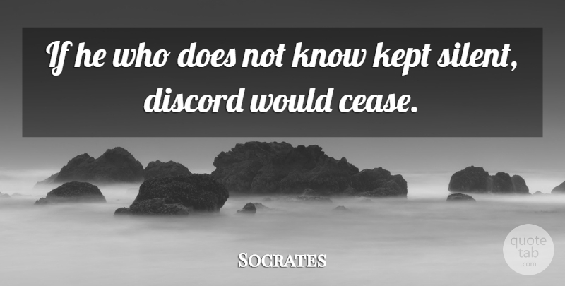 Socrates Quote About Silence, Doe, Silent: If He Who Does Not...