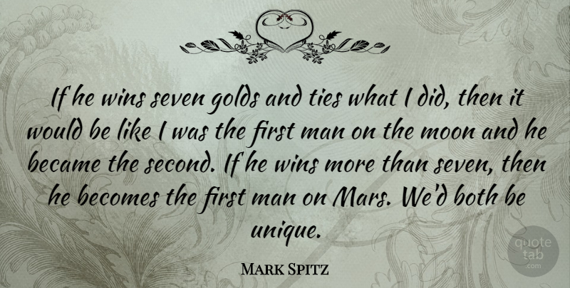 Mark Spitz Quote About Unique, Moon, Men: If He Wins Seven Golds...