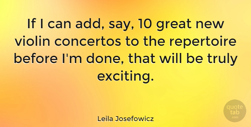 Leila Josefowicz Quote About Violin, Add, Done: If I Can Add Say...