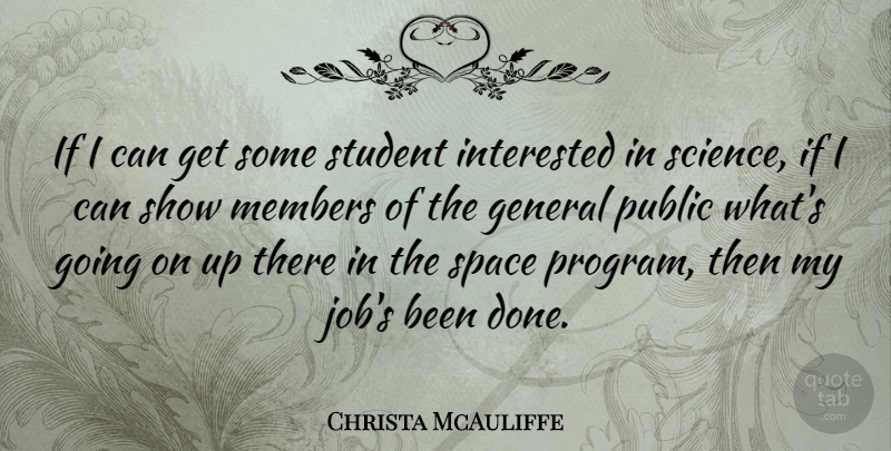 Christa McAuliffe Quote About Jobs, Space, Done: If I Can Get Some...