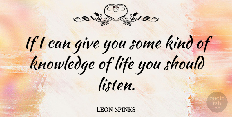 Leon Spinks Quote About Giving, Kind, Should: If I Can Give You...