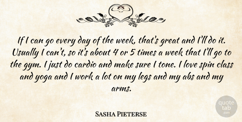 Sasha Pieterse Quote About Yoga, Class, Legs: If I Can Go Every...
